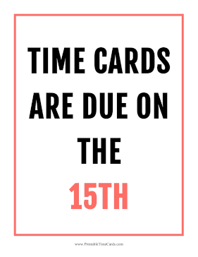 Time Card Reminder Due 15th Time Card