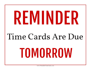 Time Card Reminder Due Tomorrow Time Card