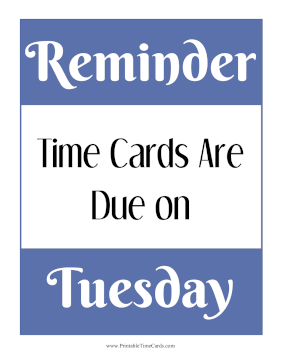 Time Card Reminder Due Tuesday Time Card