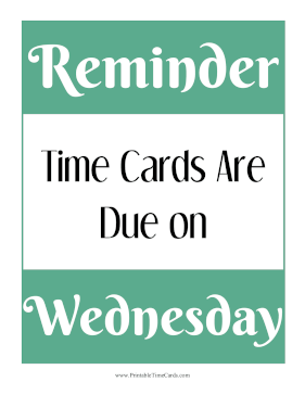Time Card Reminder Due Wednesday Time Card